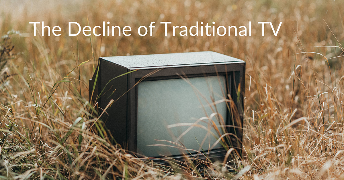 
The decline of traditional TV		